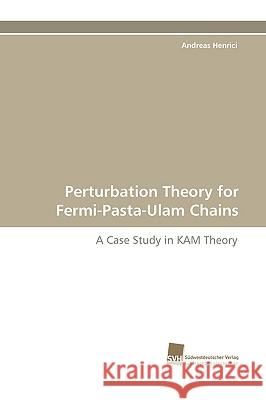 Perturbation Theory for Fermi-Pasta-Ulam Chains Andreas Henrici 9783838105031