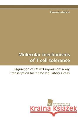 Molecular Mechanisms of T Cell Tolerance Pierre-Yves Mantel 9783838105369