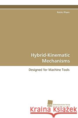 Hybrid-Kinematic Mechanisms Patric Pham 9783838105635