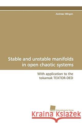 Stable and Unstable Manifolds in Open Chaotic Systems Andreas Wingen 9783838106205 Sudwestdeutscher Verlag Fur Hochschulschrifte