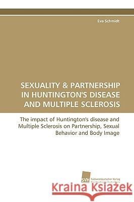 Sexuality & Partnership in Huntington's Disease and Multiple Sclerosis Eva Schmidt 9783838106267 Sudwestdeutscher Verlag Fur Hochschulschrifte