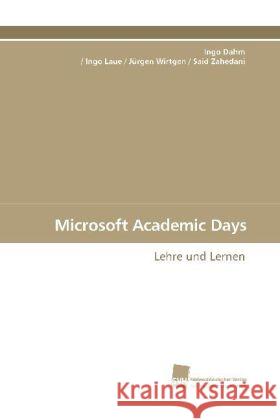 Microsoft Academic Days : Lehre und Lernen Dahm, Ingo 9783838106762