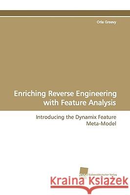 Enriching Reverse Engineering with Feature Analysis Orla Greevy 9783838107271