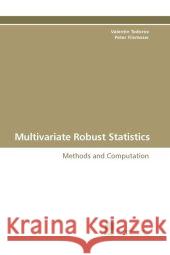 Multivariate Robust Statistics : Methods and Computation Todorov, Vlasdislav; Filzmoser, Peter 9783838108148 Südwestdeutscher Verlag für Hochschulschrifte