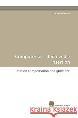 Computer-Assisted Needle Insertion Lena Maier-Hein 9783838108483