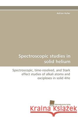 Spectroscopic Studies in Solid Helium Adrian Hofer 9783838109527 Sudwestdeutscher Verlag Fur Hochschulschrifte
