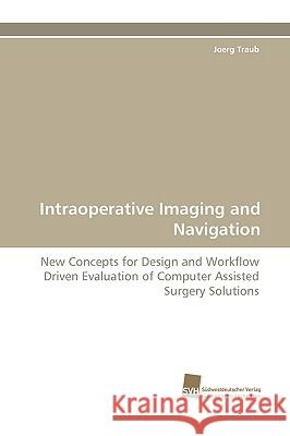 Intraoperative Imaging and Navigation Traub Joerg 9783838112039