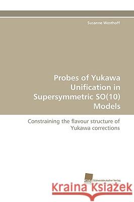 Probes of Yukawa Unification in Supersymmetric SO(10) Models Susanne Westhoff 9783838113074