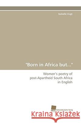 Born in Africa But... Isabelle Vogt 9783838113258 Sudwestdeutscher Verlag Fur Hochschulschrifte