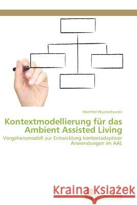 Kontextmodellierung für das Ambient Assisted Living Wojciechowski Manfred 9783838113357