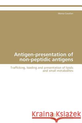 Antigen-presentation of non-peptidic antigens Cavallari Marco 9783838114323