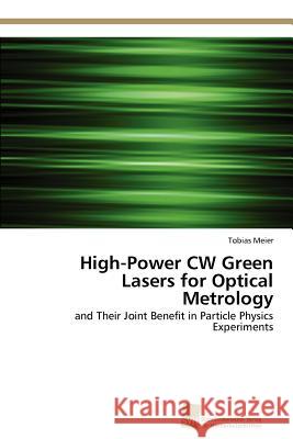 High-Power CW Green Lasers for Optical Metrology Meier Tobias 9783838114347 Sudwestdeutscher Verlag fur Hochschulschrifte