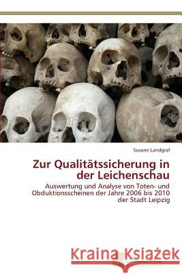 Zur Qualitätssicherung in der Leichenschau Landgraf, Susann 9783838114767 Sudwestdeutscher Verlag Fur Hochschulschrifte