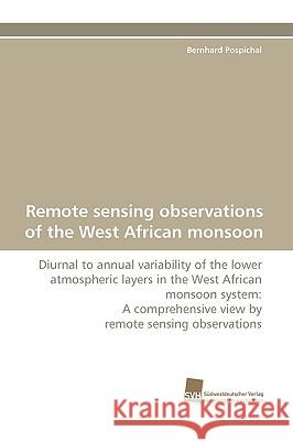 Remote sensing observations of the West African monsoon Pospichal Bernhard 9783838115740 Sudwestdeutscher Verlag Fur Hochschulschrifte