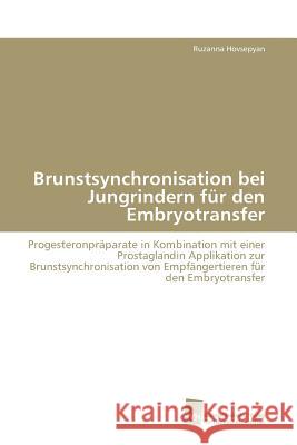 Brunstsynchronisation bei Jungrindern für den Embryotransfer Hovsepyan Ruzanna 9783838115887 Sudwestdeutscher Verlag Fur Hochschulschrifte