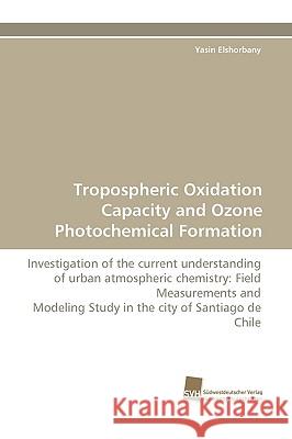 Tropospheric Oxidation Capacity and Ozone Photochemical Formation Yasin Elshorbany 9783838116389 Sudwestdeutscher Verlag Fur Hochschulschrifte