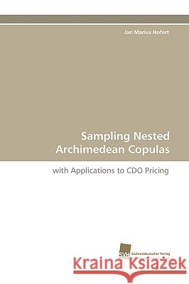 Sampling Nested Archimedean Copulas Jan Marius Hofert 9783838116563