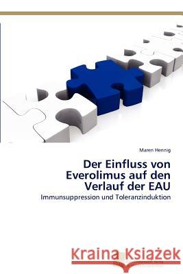 Der Einfluss von Everolimus auf den Verlauf der EAU Hennig Maren 9783838116808