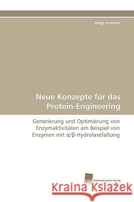 Neue Konzepte Fur Das Protein-Engineering Helge Jochens 9783838116952 Sudwestdeutscher Verlag Fur Hochschulschrifte