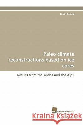 Paleo Climate Reconstructions Based on Ice Cores David Bolius 9783838117935 Suedwestdeutscher Verlag Fuer Hochschulschrif