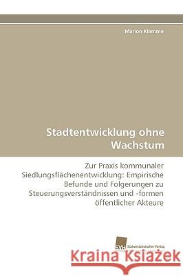 Stadtentwicklung Ohne Wachstum Marion Klemme 9783838118253 Sudwestdeutscher Verlag Fur Hochschulschrifte