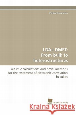 Lda+dmft: From Bulk to Heterostructures Hansmann, Philipp 9783838118390