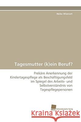 Tagesmutter (K)Ein Beruf? Heike Wiemert 9783838118567 Sudwestdeutscher Verlag Fur Hochschulschrifte