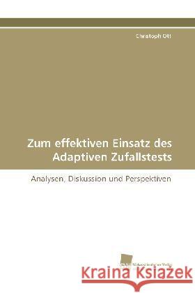 Zum effektiven Einsatz des Adaptiven Zufallstests : Analysen, Diskussion und Perspektiven Ott, Christoph 9783838119151