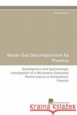 Waste Gas Decomposition by Plasmas Martina Leins 9783838119465 Suedwestdeutscher Verlag Fuer Hochschulschrif