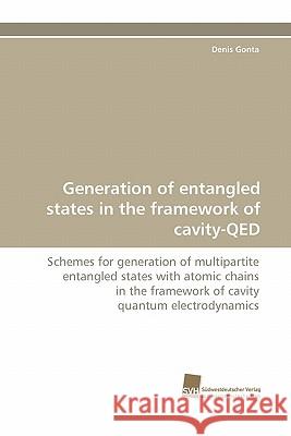 Generation of Entangled States in the Framework of Cavity-Qed Denis Gonta 9783838119557 Sudwestdeutscher Verlag Fur Hochschulschrifte