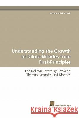 Understanding the Growth of Dilute Nitrides from First-Principles Hazem Ab 9783838122151