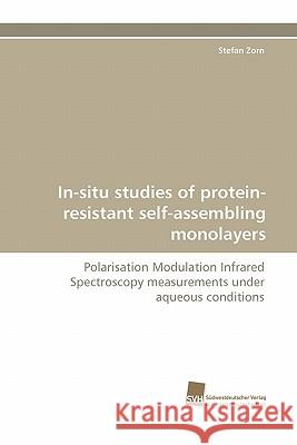 In-Situ Studies of Protein-Resistant Self-Assembling Monolayers Stefan Zorn 9783838122687 Suedwestdeutscher Verlag Fuer Hochschulschrif