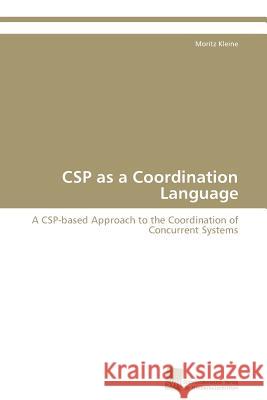 CSP as a Coordination Language Kleine Moritz 9783838122717 Sudwestdeutscher Verlag Fur Hochschulschrifte