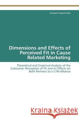 Dimensions and Effects of Perceived Fit in Cause Related Marketing Elisabeth Hassek-Eder 9783838122779 Sudwestdeutscher Verlag Fur Hochschulschrifte