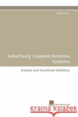Inductively Coupled Antenna Systems Peter Scholz 9783838123257