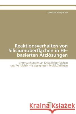 Reaktionsverhalten von Siliciumoberflächen in HF-basierten Ätzlösungen Patzig-Klein Sebastian 9783838123448