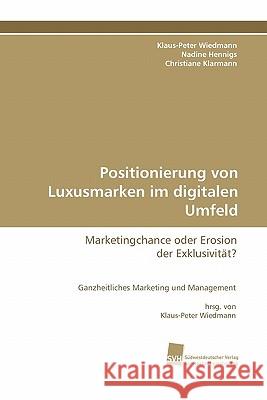 Positionierung Von Luxusmarken Im Digitalen Umfeld Christiane Klarmann Klaus-Peter Wiedmann Nadine Hennigs 9783838124162 Suedwestdeutscher Verlag Fuer Hochschulschrif