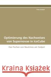 Optimierung des Nachweises von Supernovae in IceCube : Das Fischen von Neutrinos am Südpol Griesel, Timo 9783838124186 Südwestdeutscher Verlag für Hochschulschrifte