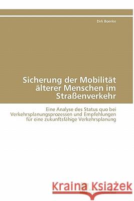 Sicherung der Mobilität älterer Menschen im Straßenverkehr Boenke Dirk 9783838124919 S Dwestdeutscher Verlag F R Hochschulschrifte