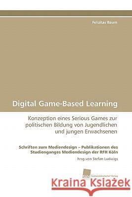 Digital Game-Based Learning Felizitas Baum 9783838125107