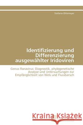 Identifizierung und Differenzierung ausgewählter Iridoviren Ohlemeyer Stefanie 9783838125985 S Dwestdeutscher Verlag F R Hochschulschrifte