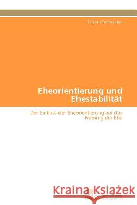 Eheorientierung und Ehestabilität Tachtsoglou Sarantis 9783838125992 S Dwestdeutscher Verlag F R Hochschulschrifte