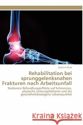 Rehabilitation Bei Sprunggelenksnahen Frakturen Nach Arbeitsunfall Joachim Merk 9783838126203