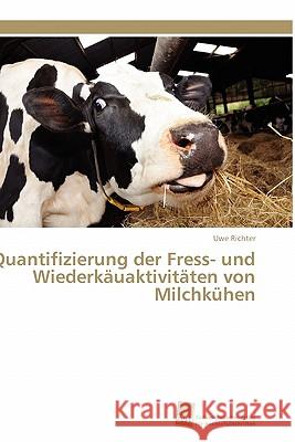 Quantifizierung der Fress- und Wiederkäuaktivitäten von Milchkühen Richter Uwe 9783838126418 S Dwestdeutscher Verlag F R Hochschulschrifte