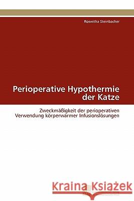 Perioperative Hypothermie der Katze Steinbacher Roswitha 9783838126777 S Dwestdeutscher Verlag F R Hochschulschrifte