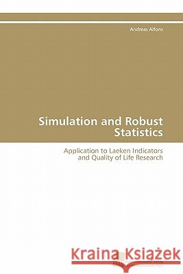 Simulation and Robust Statistics Andreas Alfons 9783838127064