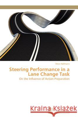 Steering Performance in a Lane Change Task Peter Hofmann 9783838127194