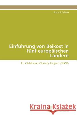 Einführung von Beikost in fünf europäischen Ländern Schiess Sonia a. 9783838127323