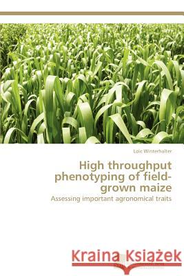 High throughput phenotyping of field-grown maize Winterhalter Loïc 9783838127507 S Dwestdeutscher Verlag F R Hochschulschrifte