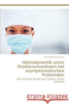 Hämodynamik unter Positionsmanövern bei asymptomatischen Probanden Brandenburg Tobias Ralf 9783838127637